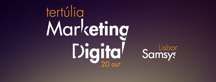 8.ª Tertúlia Samsys – Marketing Digital
