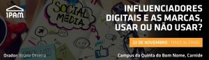Influenciadores Digitais e as Marcas, Usar ou Não Usar?, IPAM