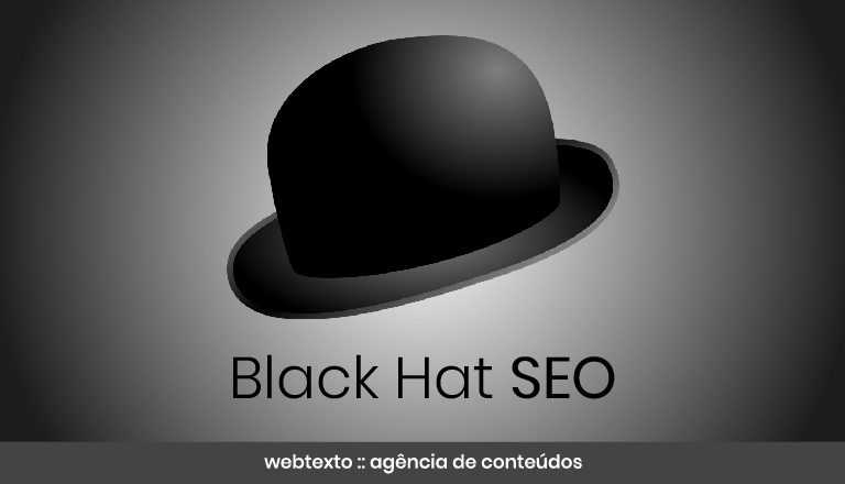Black Hat SEO: As técnicas negativas de SEO