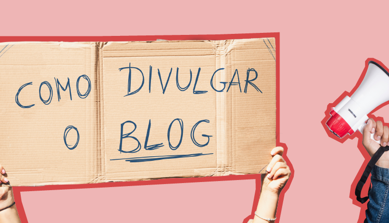 Como divulgar o blog para chegar a cada vez mais público?